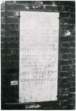 'That this nation might have a new birth of freedom. That slavery should be removed forever from American soil. John Brown and his 21 men gave their lives. To commemorate their heroism, this tablet is placed on this building. Which has since been known as John Brown's Fort by the Alumni of Storer College 1918.'